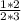 \frac{1 * 2}{2 * 3}