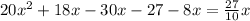 20x^2+18x-30x-27-8x= \frac{27}{10} x