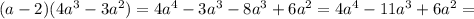 (a - 2)(4 a^{3} - 3 a^{2}) = 4 a^{4} - 3 a^{3} - 8 a^{3} + 6 a^{2} = 4 a^{4} - 11 a^{3} + 6 a^{2} =