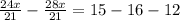 \frac{24x}{21} - \frac{28x}{21} =15-16-12