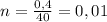 n = \frac{0,4}{40} = 0,01