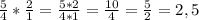 \frac{5}{4}*\frac{2}{1}=\frac{5*2}{4*1}=\frac{10}{4}=\frac{5}{2}=2,5