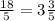 \frac{18}{5} = 3 \frac{3}{5}