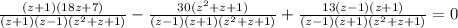 \frac{(z+1)(18z+7)}{(z+1)(z-1)(z^2+z+1)}-\frac{30(z^2+z+1)}{(z-1)(z+1)(z^2+z+1)}+\frac{13(z-1)(z+1)}{(z-1)(z+1)(z^2+z+1)}=0