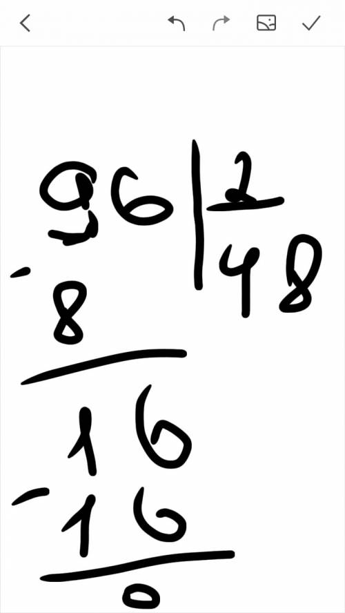 Как делить столбиком 96: 2 если в 9 помещается 4 то как узнать число 6? просто в школе 9 лет ничего