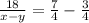 \frac{18}{x-y}=\frac{7}{4}-\frac{3}{4}