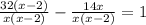 \frac{32(x-2)}{x(x-2)}- \frac{14x}{x (x-2)} =1