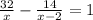 \frac{32}{x}- \frac{14}{x-2} =1