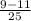 \frac{9 - 11}{25}