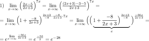 1)\; \; \lim\limits _{x \to \infty}\Big (\frac{2x-5}{2x+3} \Big )^{7x}= \lim\limits _{x \to \infty}\Big (\frac{(2x+3)-3-5}{2x+3}\Big )^{7x}=\\\\= \lim\limits _{x \to \infty}\Big (1+ \frac{-8}{2x+3}\Big )^{\frac{2x+3}{-8}\cdot \frac{-8}{2x+3}\cdot 7x}= \lim\limits _{x \to \infty}\Big (\Big (\underbrace {1+\frac{-8}{2x+3}\Big )^{\frac{2x+3}{-8}}}_{e}\Big )^{\frac{-56x}{2x+3}}=\\\\=e^{\lim\limits _{x \to \infty} \frac{-56x}{2x+3}}=e^{ \frac{-56}{2}}=e^{-28}