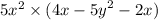 5 {x}^{2} \times (4 {x - 5y}^{2} - 2x)