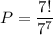 P=\dfrac{7!}{7^7}