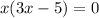 x(3x-5)=0