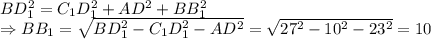 BD_1^2=C_1D_1^2+AD^2+BB_1^2 \\ \Rightarrow BB_1= \sqrt{BD_1^2-C_1D_1^2-AD^2}= \sqrt{27^2-10^2-23^2}=10