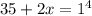 {35+2x}=1^4