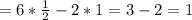 =6* \frac{1}{2} -2*1=3-2=1