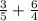 \frac{3}{5} + \frac{6}{4}