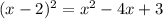 (x-2)^2=x^2-4x+3