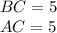 BC =5 \\ &#10;AC=5