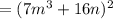 = (7m^{3}+16n)^{2}