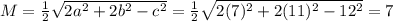 M= \frac{1}{2} \sqrt{2a^2+2b^2-c^2} = \frac{1}{2} \sqrt{2(7)^2+2(11)^2-12^2}=7