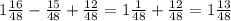 1 \frac{16}{48} - \frac{15}{48} +\frac{12}{48} =1\frac{1}{48} +\frac{12}{48}=1\frac{13}{48}