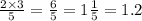 \frac{2 \times 3}{5} = \frac{6}{5} = 1 \frac{1}{5} = 1.2