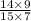 \frac{14 \times 9}{15 \times 7}