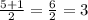 \frac{5+1}{2} = \frac{6}{2} =3