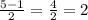 \frac{5-1}{2} = \frac{4}{2} =2