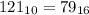 121_{10}=79_{16}