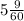 5 \frac{9}{60}