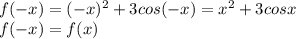 f(-x)=(-x)^2+3cos(-x)=x^2+3cosx\\f(-x)=f(x)