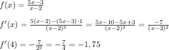 f(x)=\frac{5x-3}{x-2}\\\\f'(x)=\frac{5(x-2)-(5x-3)\cdot 1}{(x-2)^2}=\frac{5x-10-5x+3}{(x-2)^2}=\frac{-7}{(x-2)^2} \\\\f'(4)=- \frac{7}{2^2}=- \frac{7}{4}=-1,75