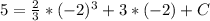 5= \frac{2}{3}* (-2)^{3} +3*(-2)+C