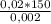 \frac{0,02*150}{0,002}