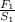 \frac{F_{1} }{S_{1} }