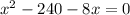 x^2-240-8x=0