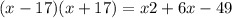 (x-17)(x+17)=x2+6x-49