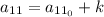 $a_{11}=a_{11_0}+k$