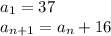 a_1 = 37 \\ a_{n+1} = a_n + 16