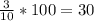 \frac{3}{10} *100 = 30