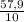 \frac{57,9}{10}