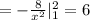 =- \frac{8}{x^2}|_1^{2} =6