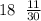 18 \ \: \frac{11}{30}