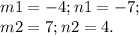 m1 = -4; n1 = -7; \\ m2 = 7; n2 = 4.