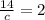 \frac{14}{c} =2