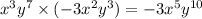 {x}^{3} {y}^{7} \times ( - 3 {x}^{2} {y}^{3} ) = - 3 {x}^{5} {y}^{10}