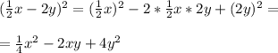 ( \frac{1}{2}x-2y)^2=( \frac{1}{2}x)^2-2* \frac{1}{2}x*2y+(2y)^2=\\\\= \frac{1}{4}x^2-2xy+4y^2