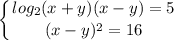 \displaystyle \left \{ {{log_2(x+y)(x-y)=5} \atop {(x-y)^2=16}} \right.